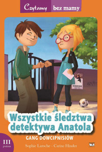 Czytamy bez mamy. Wszystkie śledztwa detektywa Anatola: Gang dowcipnisów - Sophie Laroche - książka