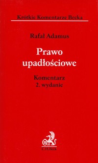 Prawo upadłościowe Komentarz - Adamus Rafał - książka