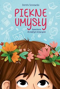 Piękne umysły Opowiadania dla mądrych dziewczynek - Sosnowska Dorota - książka