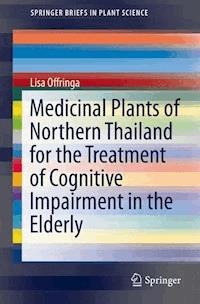 Medicinal Plants of Northern Thailand for the Treatment of Cognitive Impairment in the Elderly - Lisa Offringa - ebook