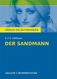 Der Sandmann von E.T.A. Hoffmann. Textanalyse und Interpretation mit ausführlicher Inhaltsangabe und Abituraufgaben mit Lösungen. - Hoffmann E.T.A. - ebook