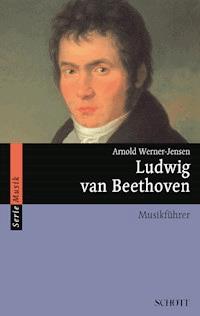 Ludwig van Beethoven - Arnold Werner-Jensen - ebook