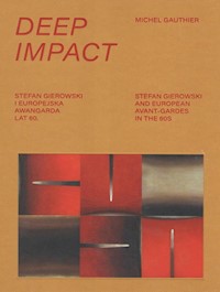 DEEP IMPACT Stefan Gierowski i europejska awangarda lat 60 - Gauthier Michel - książka