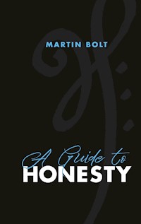 A guide to honesty - Martin Bolt - ebook