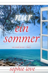 Nur ein Sommer (Eine Veranda am Meer – Band 3) - Sophie Love - ebook