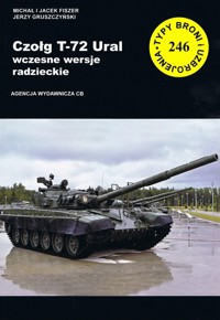 Czołg T-72 Ural wczesne wersje radzieckie - Fiszer Michał I Jacek, Gruszczyński Jerzy - książka