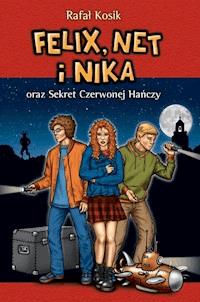 Felix, Net i Nika oraz Sekret Czerwonej Hańczy - Rafał Kosik - ebook