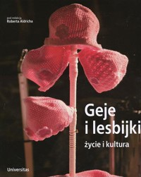 Geje i lesbijki. Życie i kultura - pod red. Roberta Aldricha - ebook