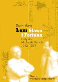 Sława i fortuna. Listy Stanisława Lema do Michaela Kandla 1972-1987 - Stanisław Lem, Michael Kandel - książka
