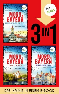 Mord in Bayern: Eine schöne Leich, Donaugrab & Eisprinzessin - Lisa Graf - ebook
