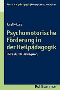 Psychomotorische Förderung in der Heilpädagogik - Josef Möllers - ebook