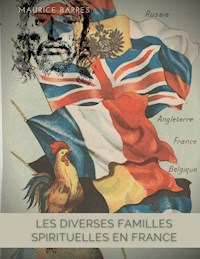 Les diverses familles spirituelles en France - Maurice Barrès - ebook