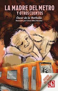 La madre del Metro y otros cuentos - Óscar de la Borbolla - ebook