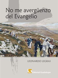 No me avergüenzo del Evangelio - Leonardo Legras - ebook