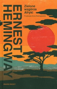 Zielone wzgórza Afryki - Ernest Hemingway - ebook + książka