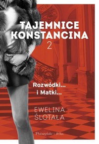 Tajemnice Konstancina Tom 2 Rozwódki... Matki... - Ślotała Ewelina - książka