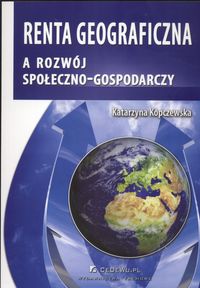 Renta geograficzna a rozwój społeczno - gospodarczy - Kopczewska Katarzyna - książka