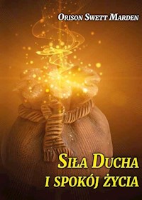 Siła Ducha i spokój życia - Marden Orison Swett - książka