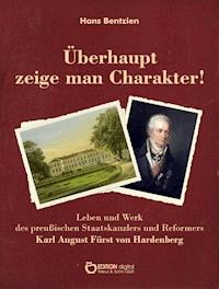 Überhaupt zeige man Charakter! - Hans Bentzien - ebook
