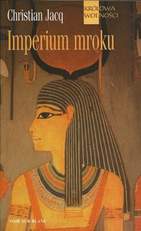 Królowa Wolności. Imperium mroku - Christian Jacq - ebook