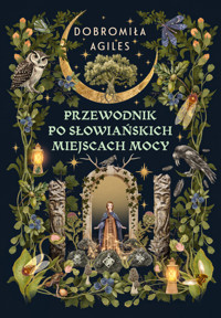 Przewodnik po słowiańskich miejscach mocy - Dobromiła Agiles - ebook