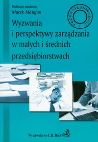 Wyzwania i perspektywy zarządzania w małych i średnich przedsiębiorstwach -  - książka