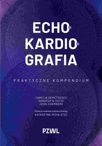 Echokardiografia - Katarzyna Mizia-Stec, Sandeep S. Hothi, Camelia Demetrescu, John Chambers - książka
