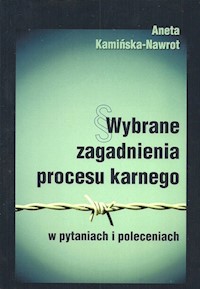 Wybrane zagadnienia procesu karnego - Kamińska-Nawrot Aneta - książka