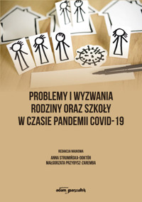 Problemy i wyzwania rodziny oraz szkoły w czasie pandemii COVID-19 -  - książka