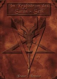Im Kraftstrom des Satan-Seth - Frater Eremor - ebook