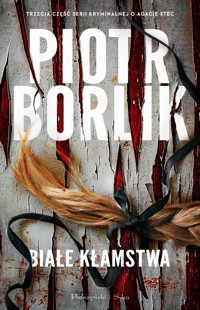 Białe kłamstwa - Piotr Borlik - ebook + audiobook + książka