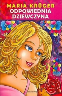 Odpowiednia dziewczyna - Krüger Maria - ebook + książka