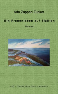 Ein Frauenleben auf Sizilien - Ada Zapperi Zucker - ebook