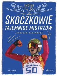 MALI MISTRZOWIE. Skoczkowie - Tajemnice mistrzów - Jarosław Kaczmarek - ebook + audiobook