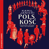 Polskość. Prawdziwa historia tego, kim jesteśmy - Kamil Janicki - ebook + audiobook + książka