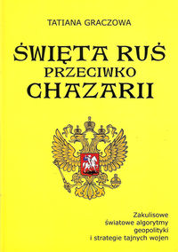 Święta Ruś przeciwko Chazarii - Graczowa Tatiana - książka