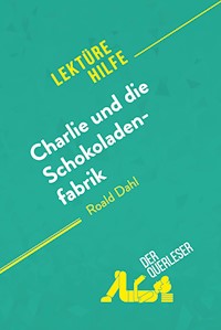 Charlie und die Schokoladenfabrik von Roald Dahl (Lektürehilfe) - Dominique Coutant-Defer - ebook