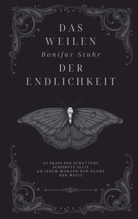 Das Weilen der Endlichkeit - Bonifaz Stuhr - ebook