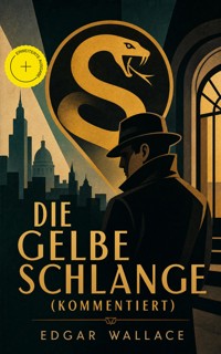 Die gelbe Schlange (Kommentiert) - Edgar Wallace - ebook