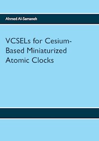 VCSELs for Cesium-Based Miniaturized Atomic Clocks - Ahmed Al-Samaneh - ebook