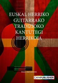 Euskal herriko guitarrako Tradiozko Kantutegui Herrikoia - Joan Capafons Manils - ebook