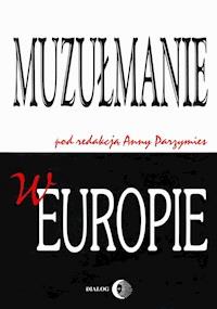 Muzułmanie w Europie - Anna Parzymies - ebook