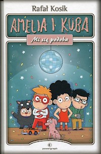 Amelia i Kuba Mi się podoba - Rafał Kosik - książka