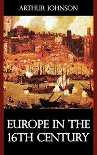 Europe in the 16th Century - Arthur Johnson - ebook