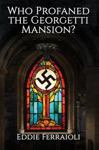 Who Profaned the Georgetti Mansion? - Eddie Ferraioli - ebook