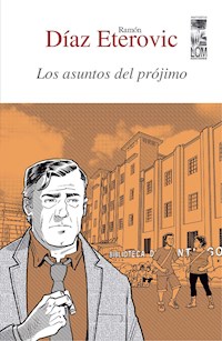 Los asuntos del prójimo - Ramón Díaz Eterovic - ebook