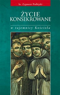 Życie konsekrowane w tajemnicy Kościoła - Podlejski Zygmunt - książka