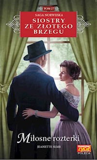 Siostry ze Złotego Brzegu Tom 27 Miłosne rozterki - Jeanette Semb - książka
