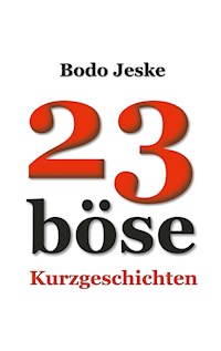 23 böse Kurzgeschichten - Bodo Jeske - ebook