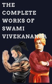The Complete Works of Swami Vivekananda - Swâmi Vivekânanda - ebook